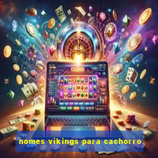 nomes vikings para cachorro